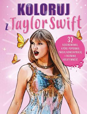 Koloruj z Taylor Swift. Autor: Opracowanie zbiorowe. SmakLiter.pl Okładka książki Koloruj z Taylor Swift