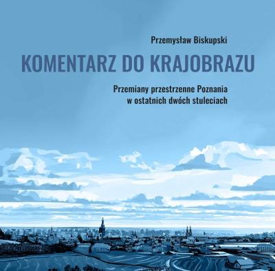 Okładka książki Komentarz do krajobrazu. Przemiany przestrzenne...