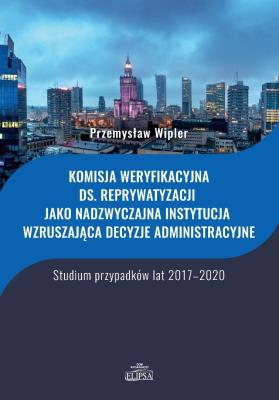 Okładka książki Komisja weryfikacyjna ds. reprywatyzacji jako...