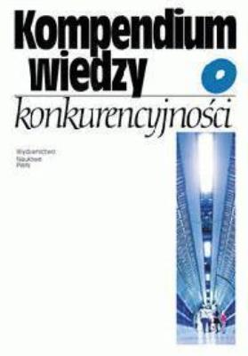 Okładka książki Kompendium wiedzy o konkurencyjności PWN