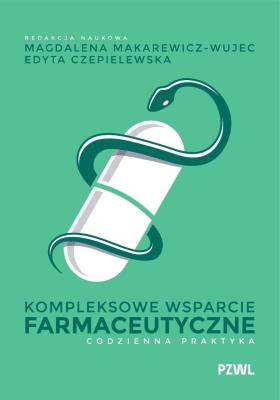 Kompleksowe wsparcie farmaceutyczne. Autor: Makarewicz-Wujec Magdalena, Czepielewska Edyta. SmakLiter.pl Okładka książki Kompleksowe wsparcie farmaceutyczne