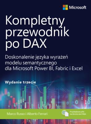 Okładka książki Kompletny przewodnik po DAX. Doskonalenie języka wyrażeń modelu semantycznego dla Microsoft Power BI, Fabric i Excel wyd. 3