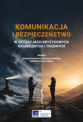 Okładka książki Komunikacja i bezpieczeństwo w sytuacjach...