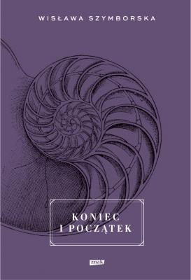 Koniec i początek. Autor: Wisława Szymborska. SmakLiter.pl Okładka książki Koniec i początek