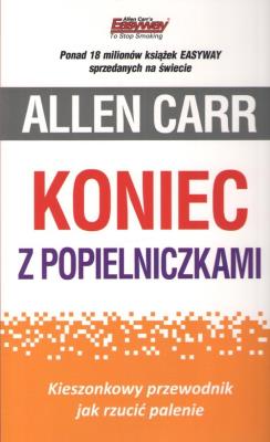 Koniec z popielniczkami. Kieszonkowy przewodnik jak rzucić palenie. Autor: Allen Carr. SmakLiter.pl Okładka książki Koniec z popielniczkami. Kieszonkowy przewodnik jak rzucić palenie