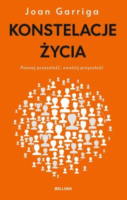 Okładka książki Konstelacje życia. Poznaj przeszłość, uwolnij przyszłość
