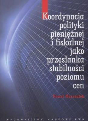 Okładka książki Koordynacja polityki pieniężnej i fiskalnej jako..