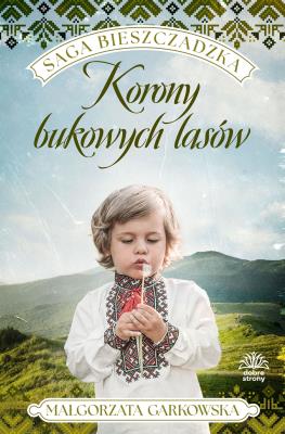 Okładka książki Korony bukowych lasów. Saga bieszczadzka. Tom 2