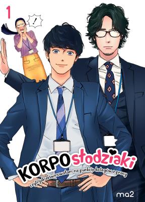 Okładka książki Korposłodziaki, czyli jak ześwirowałam na punkcie kolegów z pracy. Tom 1