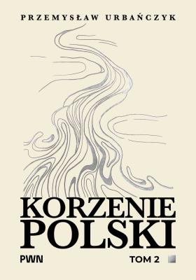 Okładka książki Korzenie Polski. Tom 2