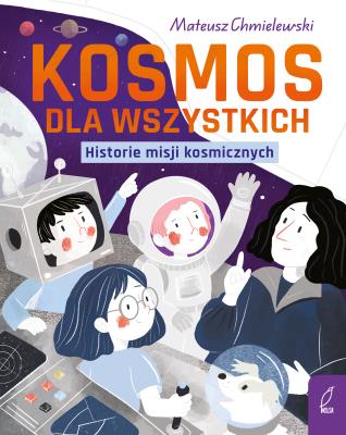 Okładka książki Kosmos dla wszystkich. Młodzi Odkrywcy