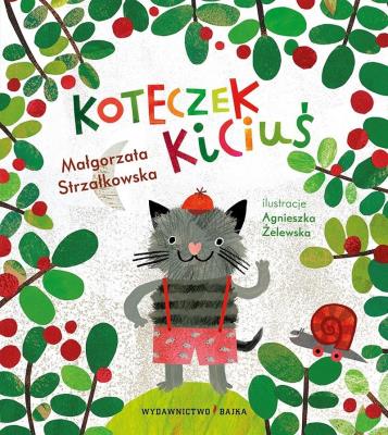 Koteczek Kiciuś. Autor: Małgorzata Strzałkowska. SmakLiter.pl Okładka książki Koteczek Kiciuś