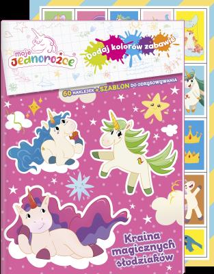 Okładka książki Kraina magicznych słodziaków. Moje jednorożce. Dodaj kolorów zabawie