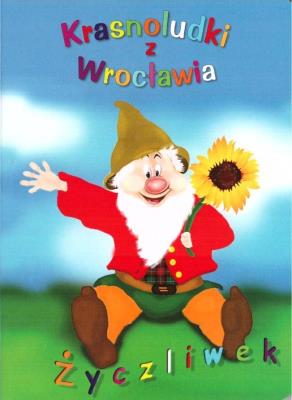 Krasnoludki z Wrocławia Życzliwek. Autor:   Praca zbiorowa. SmakLiter.pl Okładka książki Krasnoludki z Wrocławia Życzliwek