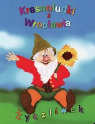 Krasnoludki z Wrocławia. Życzliwek. Autor: Głuch Marietta. SmakLiter.pl Okładka książki Krasnoludki z Wrocławia. Życzliwek