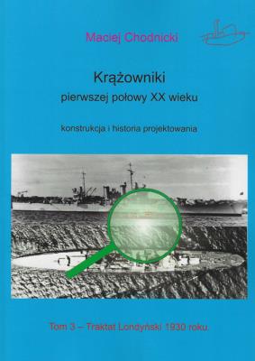 Okładka książki Krążowniki pierwszej połowy XX wieku Konstrukcja i historia projektowania tom 3