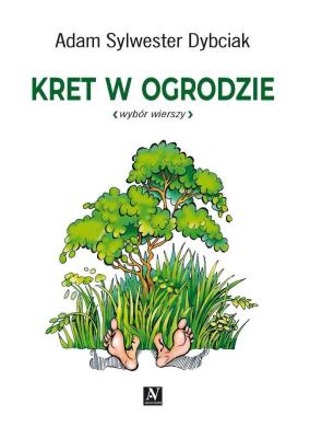 Kret w ogrodzie. Autor: Adam Sylwester Dybciak. SmakLiter.pl Okładka książki Kret w ogrodzie