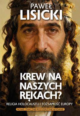 Okładka książki Krew na naszych rękach? Religia Holocaustu i tożsamość Europy