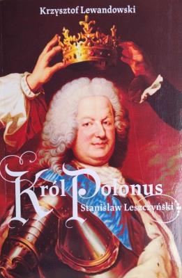 Okładka książki Król Polonus Stanisław Leszczyński