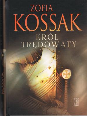 Król Trędowaty. Autor: Kossak Zofia. SmakLiter.pl Okładka książki Król Trędowaty