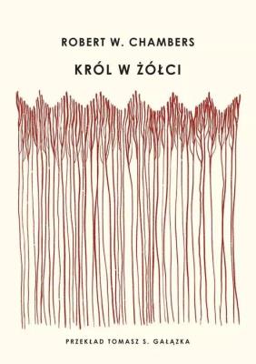Król w żółci. Autor: Chambers Robert W.. SmakLiter.pl Okładka książki Król w żółci