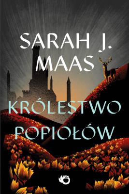 Królestwo popiołów. Szklany Tron. Tom 7 wyd. 2025. Autor: Sarah J. Maas, Mortka Marcin. SmakLiter.pl Okładka książki Królestwo popiołów. Szklany Tron. Tom 7 wyd. 2025
