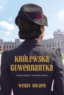 Królewska guwernantka. Autor: Wendy Holden. SmakLiter.pl Okładka książki Królewska guwernantka