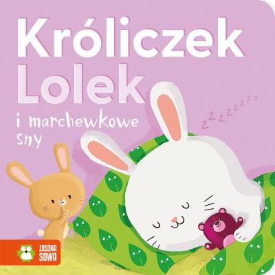 Okładka książki Króliczek Lolek i marchewkowe sny