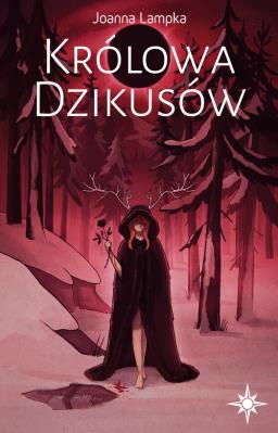 Królowa Dzikusów. Autor: Lampka Joanna. SmakLiter.pl Okładka książki Królowa Dzikusów