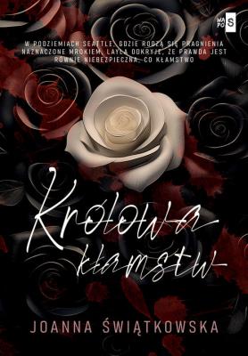 Królowa kłamstw. Autor: Joanna Świątkowska. SmakLiter.pl Okładka książki Królowa kłamstw
