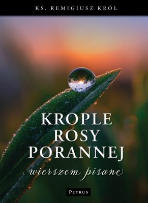 Okładka książki Krople rosy porannej wierszem pisane