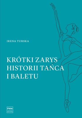 Okładka książki Krótki zarys historii tańca i baletu PWM