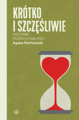 Okładka książki Krótko i szczęśliwie. Historie późnych miłości wyd. 2026