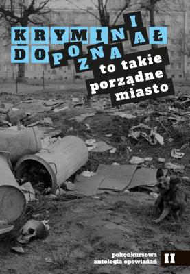 Okładka książki Kryminał do Poznania. To takie porządne miasto