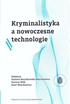 Okładka książki Kryminalistyka a nowoczesne technologie BR