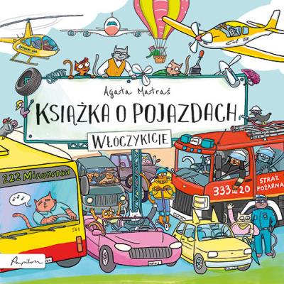 Książka o pojazdach. Włóczykicie. Autor: Agata Matraś. SmakLiter.pl Okładka książki Książka o pojazdach. Włóczykicie