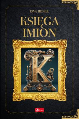 Księga Imion. Autor: Ressel Ewa. SmakLiter.pl Okładka książki Księga Imion