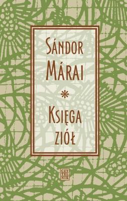 Księga ziół. Autor: Mrai Sndor. SmakLiter.pl Okładka książki Księga ziół