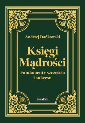 Okładka książki Księgi mądrości. Fundamenty szczęśćia i sukcesu