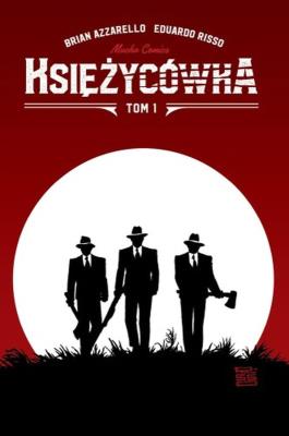 Księżycówka T.1. Autor: Brian Azzarello. SmakLiter.pl Okładka książki Księżycówka T.1