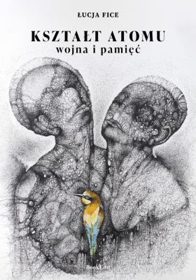 Okładka książki Kształt atomu - wojna i pamięć