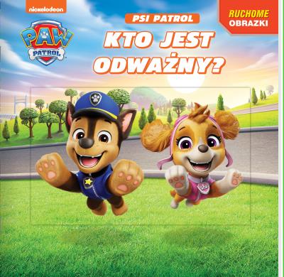 Okładka książki Kto jest odważny? Psi Patrol. Ruchome obrazki