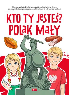 Okładka książki Kto ty jesteś ? Polak mały.... Poznaj Polskę