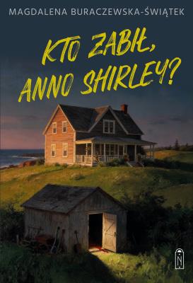 Okładka książki Kto zabił, Anno Shirley?