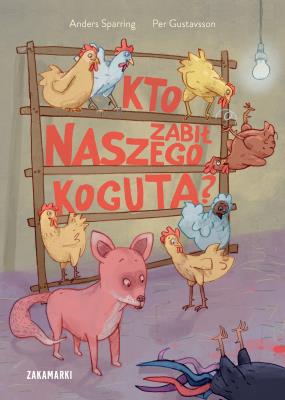Okładka książki Kto zabił naszego koguta?
