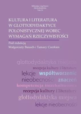 Kultura i literatura w glottodydaktyce polonist.. Autor: Banach Małgorzata, Czerkies Tamara. SmakLiter.pl Okładka książki Kultura i literatura w glottodydaktyce polonist.