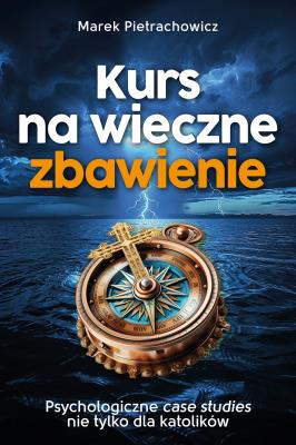 Okładka książki Kurs na wieczne zbawienie