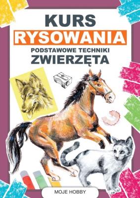 Kurs rysowania. Podstawowe techniki. Zwierzęta. Autor: Jagielski Mateusz. SmakLiter.pl Okładka książki Kurs rysowania. Podstawowe techniki. Zwierzęta