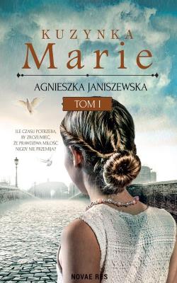 Kuzynka Marie t. I. Autor: Agnieszka Janiszewska-Szczepanik. SmakLiter.pl Okładka książki Kuzynka Marie t. I