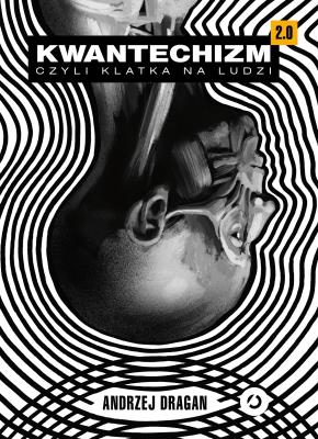 Okładka książki Kwantechizm 2.0, czyli klatka na ludzi (twarda oprawa)